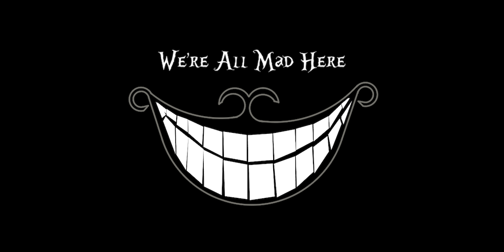 Were_All_Mad_Here